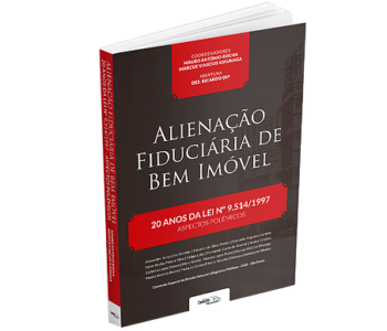 Alienação Fiduciária de Bem Imóvel: 20 anos da lei nº 9.514/97